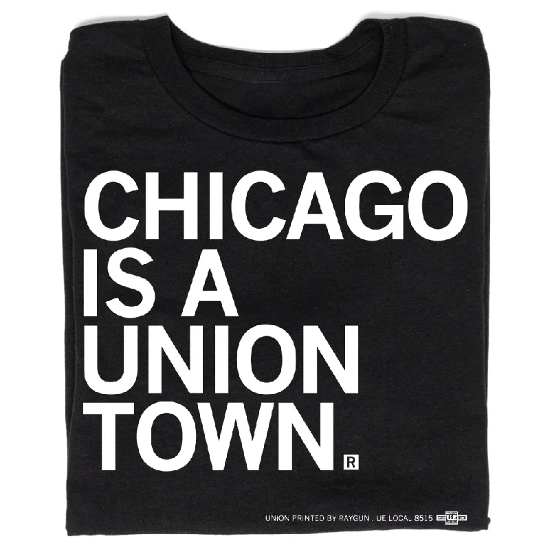 Chicago Is A Union Town