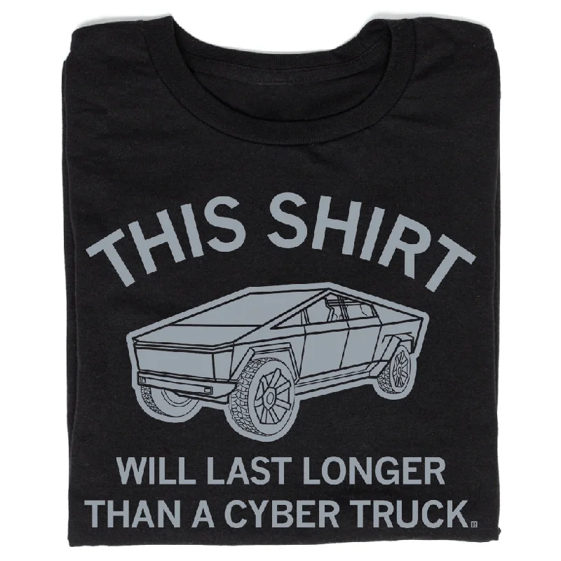 Will Last Longer Than A Cybertruck